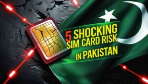 5 Shocking SIM Card Risks in Pakistan